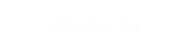 Who Are We